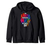 The Earth Without Art Is Just Eh Painter Zip Hoodie