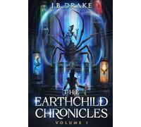 The Earthchild Chronicles - Volume 1