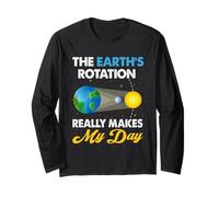 The Earth's Rotation Really Makes My Days Science Long Sleeve T-Shirt