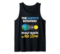 The Earth's Rotation Really Makes My Days Science Tank Top