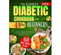 THE EASIEST DIABETIC COOKBOOK FOR BEGINNERS: Simple Low-Carb, Low Sugar Recipes to Manage Type 2 Diabetes with Healthy Meals Plus 30-Day Meal Plan For ... and Seniors (The Health Reset Series)