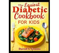 The Easiest Diabetic Cookbook for Kids