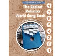 The Easiest Kalimba World Song Book: 54 Simple Songs without Musical Notes