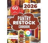 The Easiest Pantry Restock Cookbook: 100% Budget-Friendly DIY Recipe Collection with a 60-Day Meal Plan and Grocery Shopping List for Busy Families| Christmas Edition |