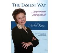 [(The Easiest Way: Solve Your Problems and Take the Road to Love, Happiness, Wealth and the Life of Your Dreams)] [Author: Mabel Katz] published on (August, 2011)