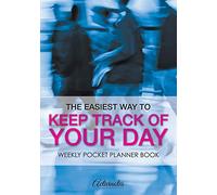 The Easiest Way to Keep Track of Your Day: Weekly Pocket Planner Book