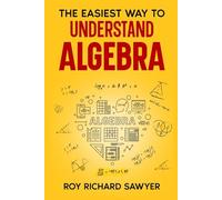 The Easiest Way to Understand Algebra: Algebra equations with answers and solutions (Math & Science Made Simple)
