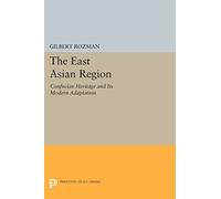 The East Asian Region: Confucian Heritage and Its Modern Adaptation (Princeton Legacy Library): 1179