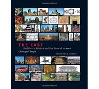 The East: Buddhists, Hindus and the Sons of Heaven (Architecture in Context Series)