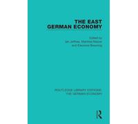 The East German Economy (Routledge Library Editions: The German Economy)