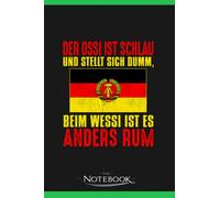 The East German Is Smart And Pretends To Be Dumb Notebook: A Perfect Gift Great For Daily Journaling| 120 Pages, 6x9 inches