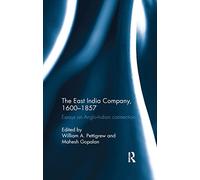 The East India Company, 1600-1857: Essays on Anglo-Indian connection