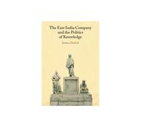 The East India Company and the Politics of Knowledge