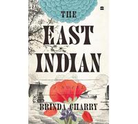 The East Indian: A Novel [LONGLISTED FOR THE 2023 JCB PRIZE FOR LITERATURE]