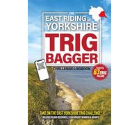 The East Riding Of Yorkshire Trig Bagger Challenge Logbook: Hiking & Walking Challenge Featuring 63 Trig Pillars in East Yorkshire