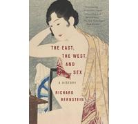 The East, the West, and Sex: A History