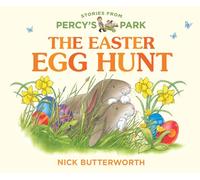 The Easter Egg Hunt: A fun new illustrated board book - perfect for babies and toddlers! (Stories from Percy’s Park)