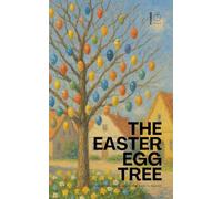 The Easter Egg Tree: Bilingual German-English Children's Easter Stories for Beginners