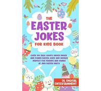 The Easter Jokes for Kids Book: Over 250 Silly, Goofy, Knock Knock and Funny Holiday Jokes and Riddles Perfect for Friends and Family at Any Easter Party
