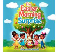 The Easter Morning Surprise: Kid’s Story About Easter