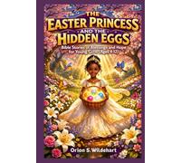 The Easter Princess and the Hidden Eggs: Bible Stories of Blessings and Hope for Young Girls (Ages 4-12)
