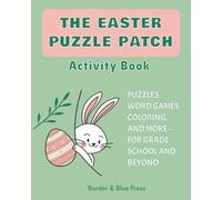 The Easter Puzzle Patch Activity Book: Crossword, Word Search, Coloring Pages and More About Easter and Spring | 8x10 inches, 100 pages, 40+ ... and Brain Challenges for Kids and Adults