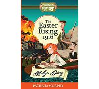The Easter Rising 1916 - Molly's Diary: 1 (Hands-on History)
