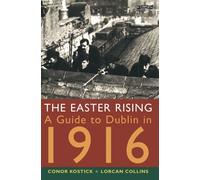 [(The Easter Rising: A Guide to Dublin in 1916)] [Author: Conor Kostick] published on (January, 2001)