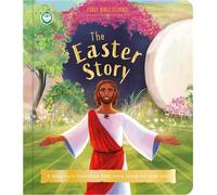 The Easter Story: A beautifully illustrated Bible story retold for little ones
