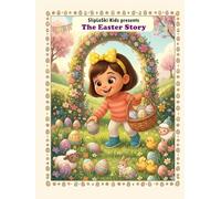 The Easter Story: The First Easter Story for Little Hearts