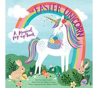 The Easter Unicorn - A Magical Pop-Up Book