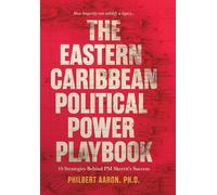 The Eastern Caribbean Political Power Playbook