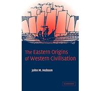 The Eastern Origins of Western Civilisation