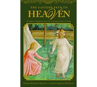 The Eastern Path to Heaven: A Guide to Happiness from the Teachings of Jesus in Tibet