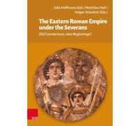 The Eastern Roman Empire under the Severans: Old Connections, new Beginnings?
