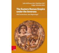 The Eastern Roman Empire under the Severans: Old Connections, new Beginnings?