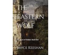 The Eastern Wolf: The Peers of Holden: Book One