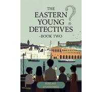 The Eastern Young Detectives - Book Two : Five Cozy Mysteries Across Korea, Oman, Turkey, Jordan & Sri Lanka: A Children’s Detective Adventure ... Mystery Series for Curious Kids (Ages 7-12))