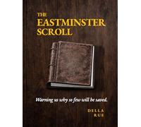 The Eastminster Scroll: Warning Us Why So Few Will Be Saved