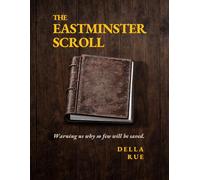 The Eastminster Scroll: Warning Us Why So Few Will Be Saved
