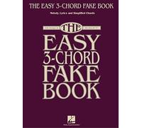 The Easy 3-Chord Fake Book: Melody, Lyrics & Simplified Chords: 100 Songs in the Key of C
