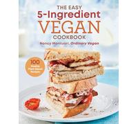 The Easy 5-Ingredient Vegan Cookbook: 100 Healthy Plant-Based Recipes