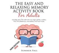 The Easy and Relaxing Memory Activity Book for Adult: Spot the Odd One Out, Logic Games, Sudoku, Find the Difference, Unscramble and Much More.[ LARGE-PRINT]( Relaxing Adult Activity Book)