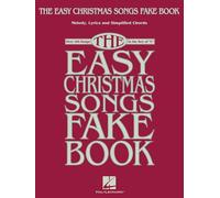 The Easy Christmas Songs Fake Book. 100 Songs in the Key of C