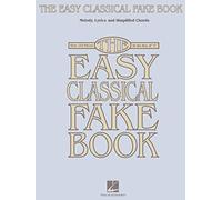 The Easy Classical Fake Book Melody Lyrics & Simplified Chords Book: Melody, Lyrics & Simplified Chords in the Key of C
