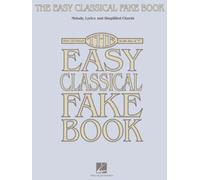The Easy Classical Fake Book Melody Lyrics & Simplified Chords Book: Melody, Lyrics & Simplified Chords in the Key of C