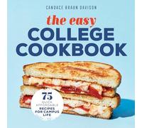 The Easy College Cookbook: 75 Quick, Affordable Recipes for Campus Life