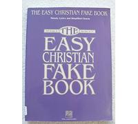 The Easy Contemporary Christian Fake Book: Over 100 Songs in the Key of C
