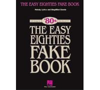 The Easy Eighties Fake Book: 100 Songs in the Key of C