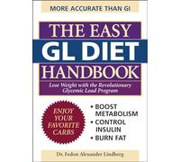 The Easy GL Diet Handbook: Lose Weight with the Revolutionary Glycemic Load Program